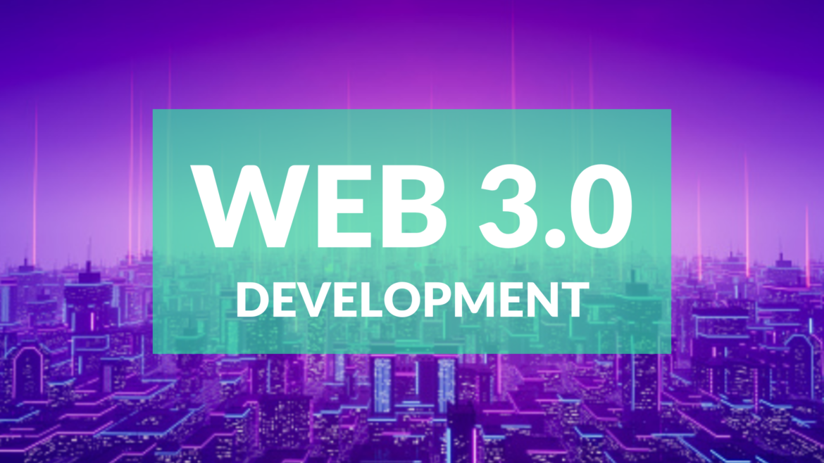 The Development Of Web 3.0 In 2022 - Cryptoflies News